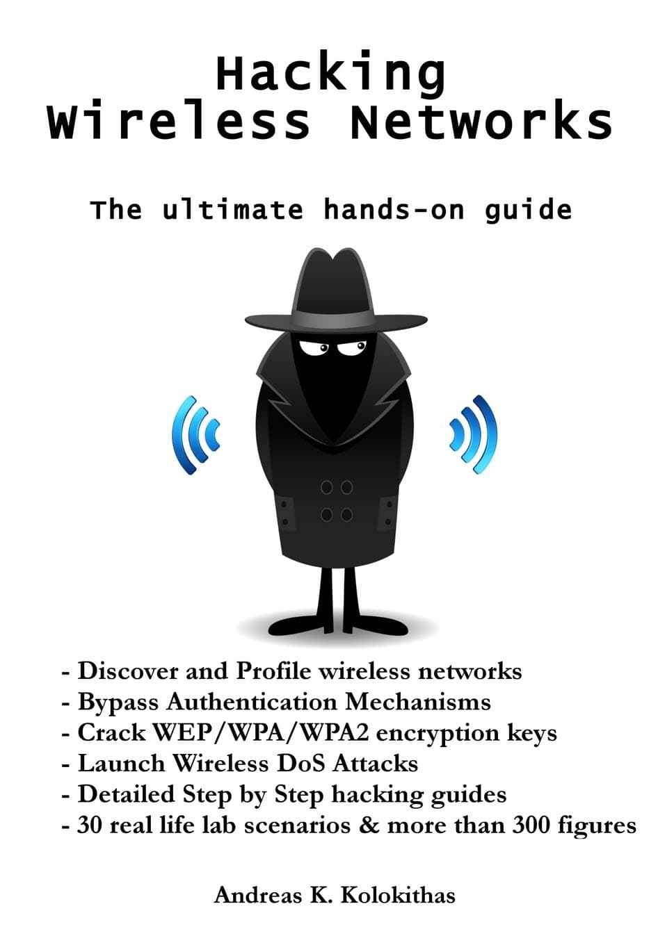 Hacking Wireless Networks - The ultimate hands-on guide