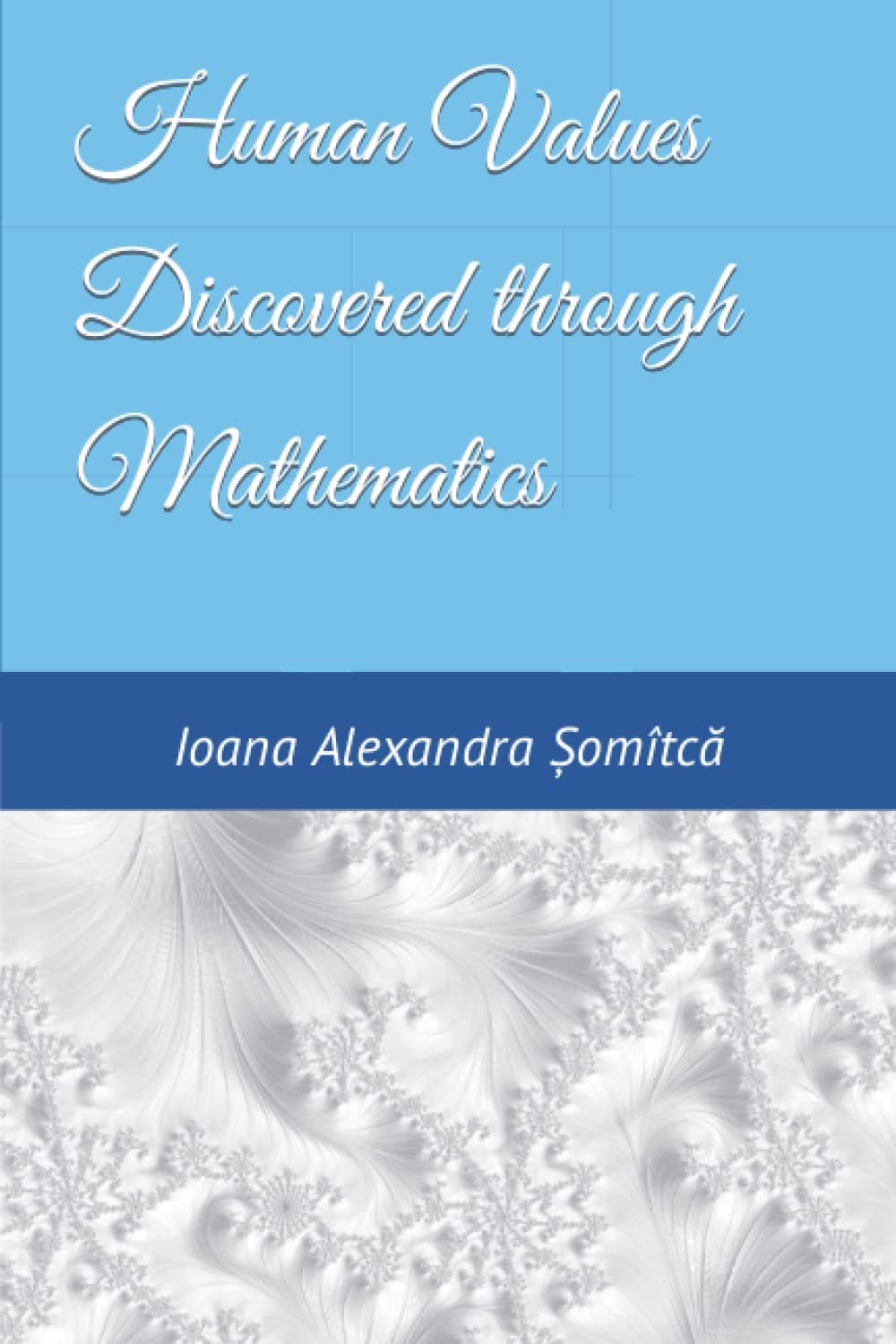 Human Values Discovered through Mathematics