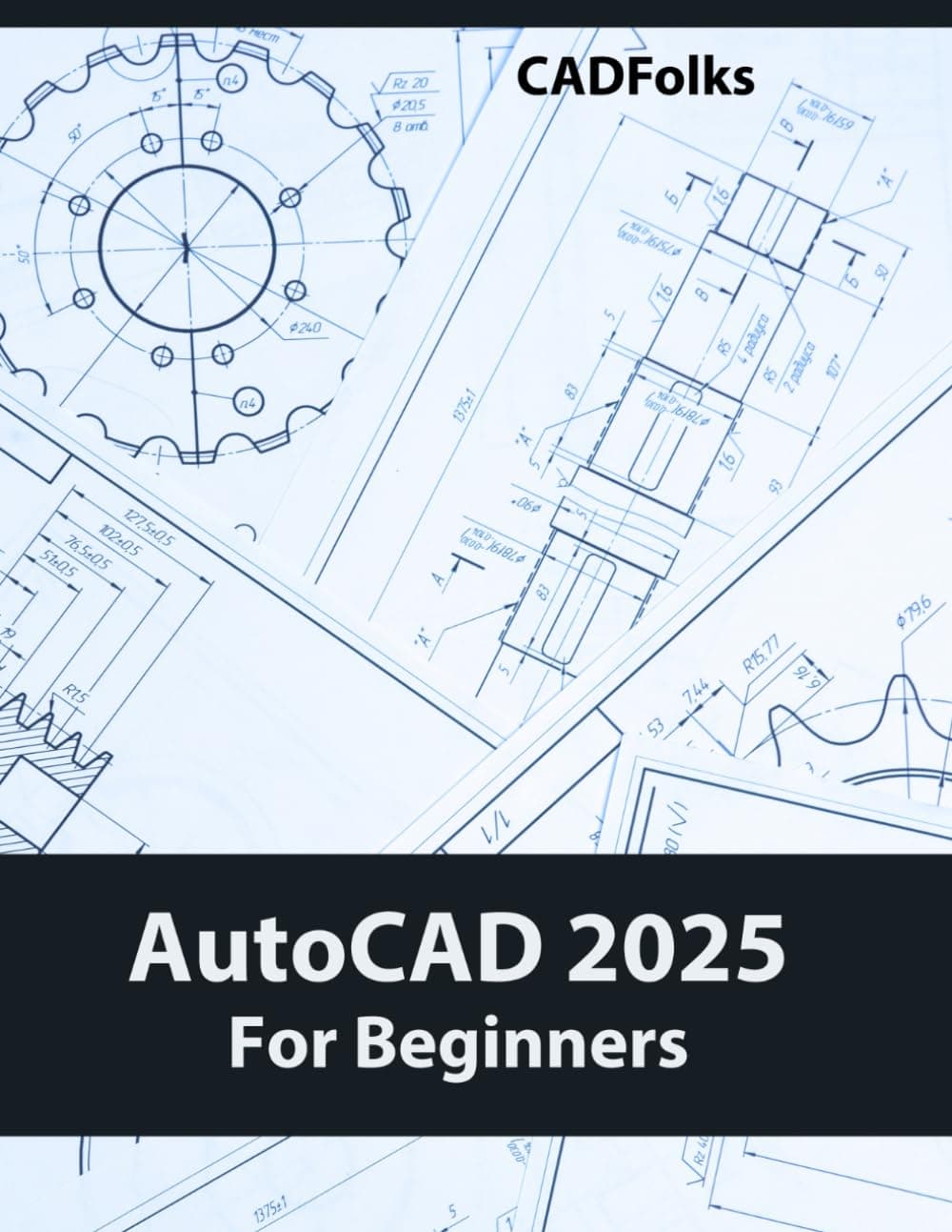 AutoCAD 2025 For Beginners: A Step-by-Step Guide to Learning the Fundamentals