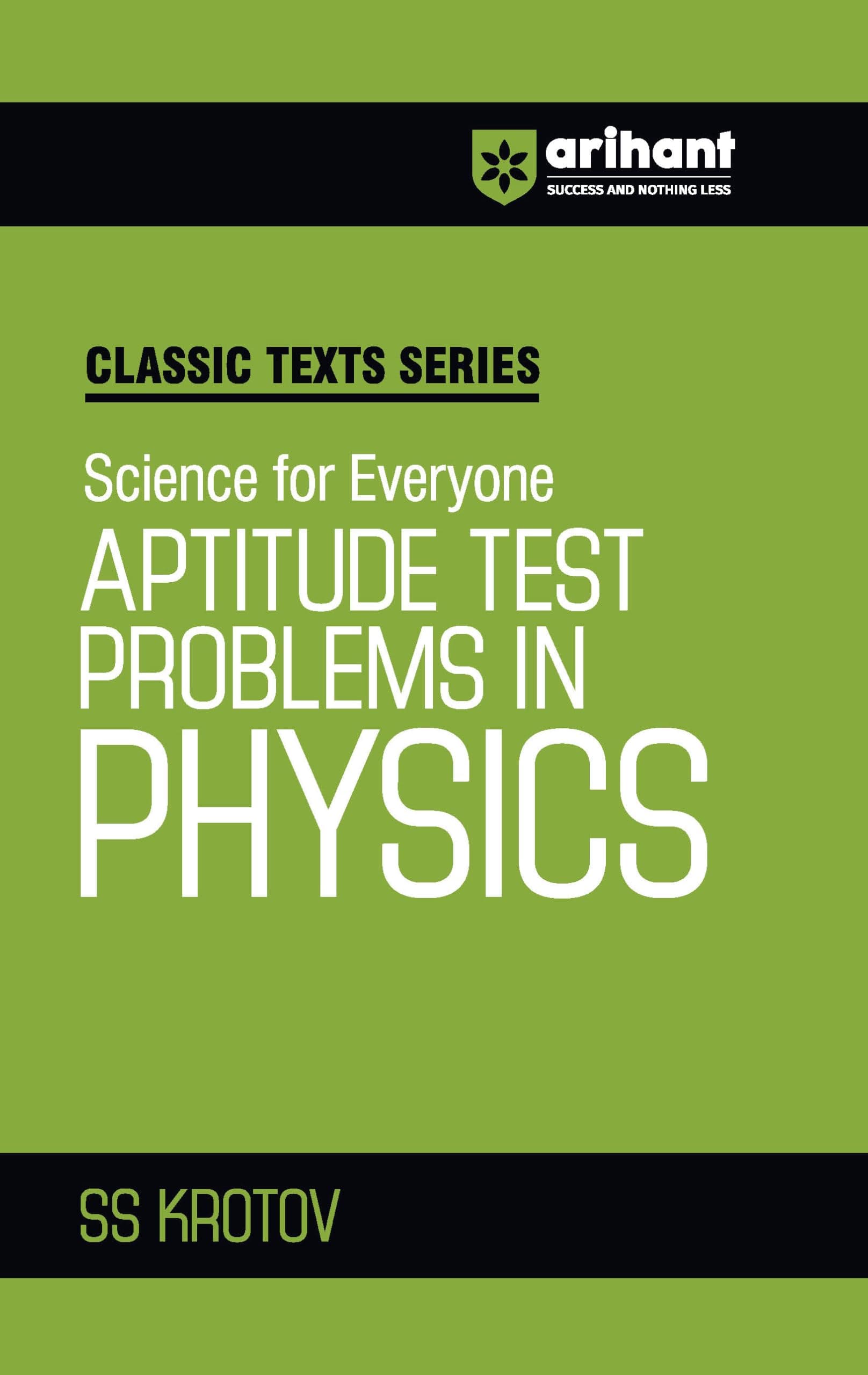 Arihant Classic Texts Series Aptitude Test Problems in Physics by SS Krotov | Science for Everyone | Advanced Physics Practice Book for JEE, NEET, Olympiads and Competitive Exams 2025
