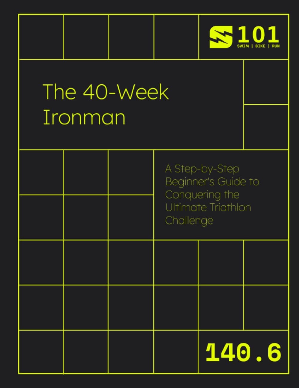The 40-Week Ironman: A Step-by-Step Beginner's Guide to Conquering the Ultimate Triathlon Challenge (Swim Bike Run 101 | Triathlon Training Field Guides)