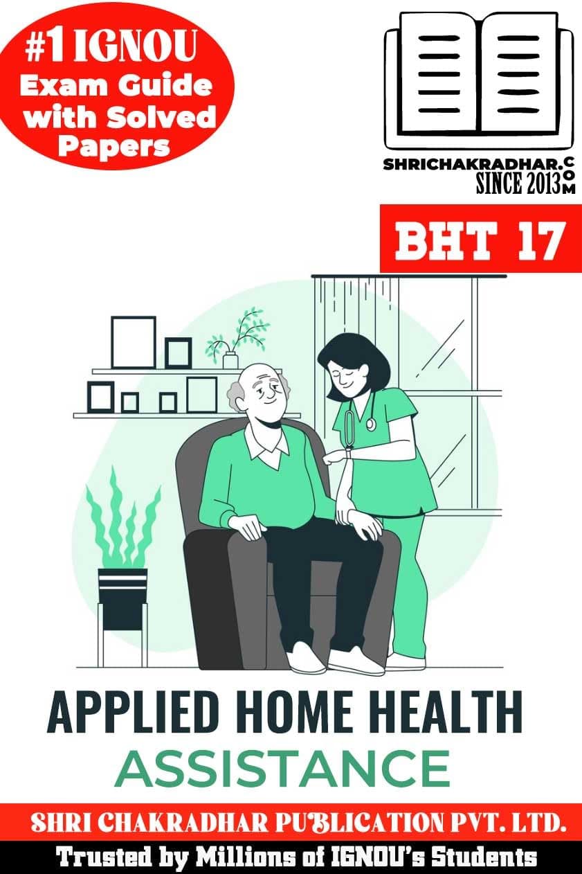 IGNOU BHT 17 Solved Guess Papers from IGNOU Study Material/Help Book/Guidebook titled Applied Home Health Assistance for Exam Preparations (Latest Syllabus) IGNOU CHHA bht17