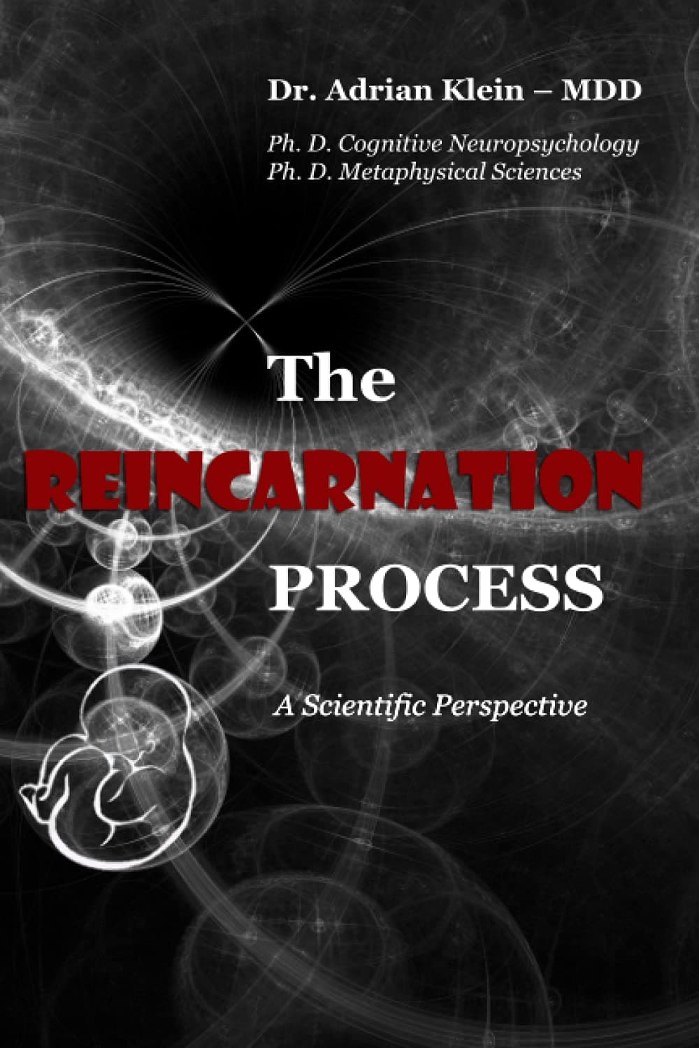The Reincarnation Process - A Scientific Perspective