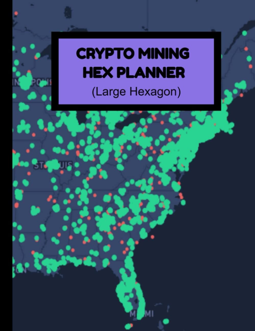 CRYPTO MINING GRID PLANNER with a Helium Coverage Map Cover: CRYPTO MINING GRID PLANNER with a Helium Coverage Map Cover Green Background and Large Hexagon Interior Paperback – Notebook, 18 June 2021