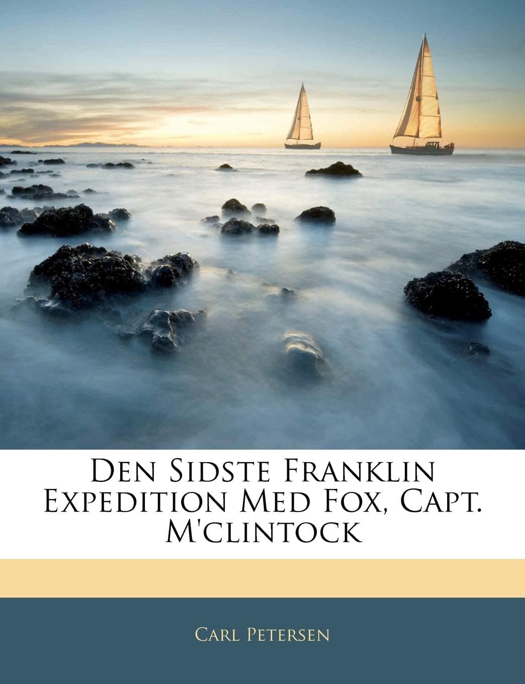 Den Sidste Franklin Expedition Med Fox, Capt. m'Clintock