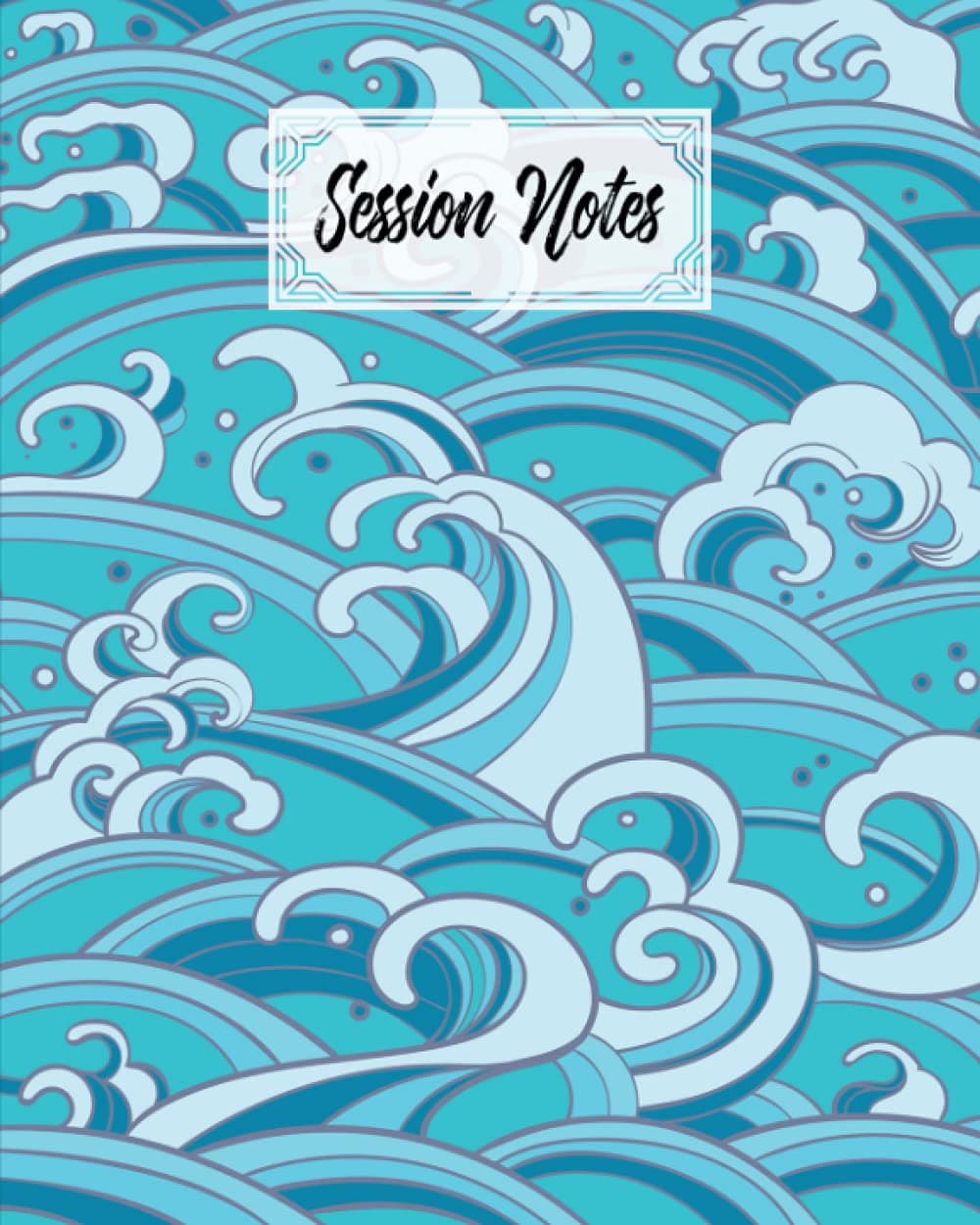 Session Notes Log: A Logbook to Record Client Appointments, Therapeutic Interventions, Psychotherapists and Clinicians, 120 Pages, Size 8" x 10" Sea Waves Design by Martin Funke