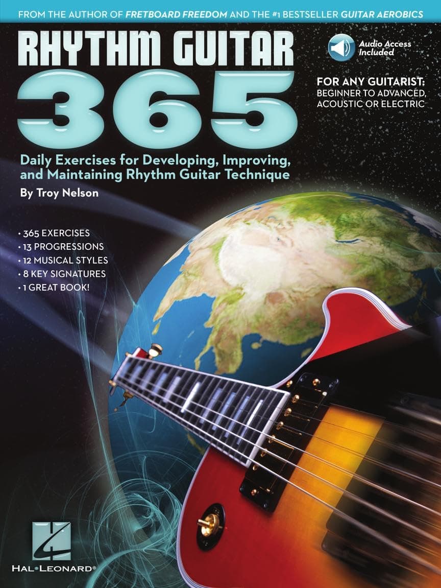 Troy Nelson: Rhythm Guitar 365 Daily Exercises for Developing Improving Rhythm Guitar Technique | Guitar Instruction Book with Online Audio | Strumming Fingerpicking Chords Practice for All Levels