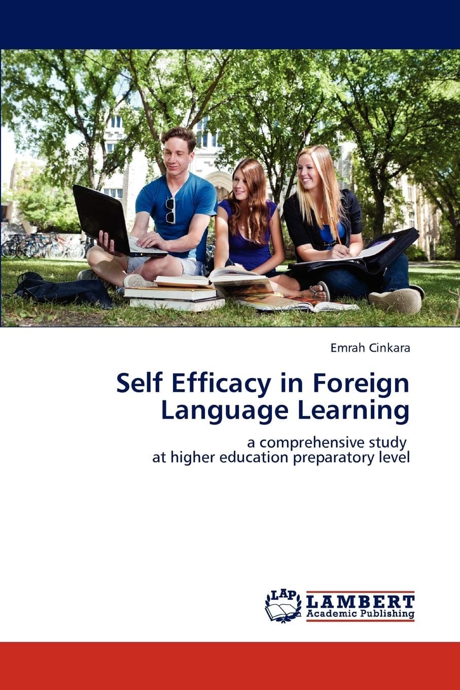 Self Efficacy in Foreign Language Learning: a comprehensive study at higher education preparatory level Paperback – April 23, 2012