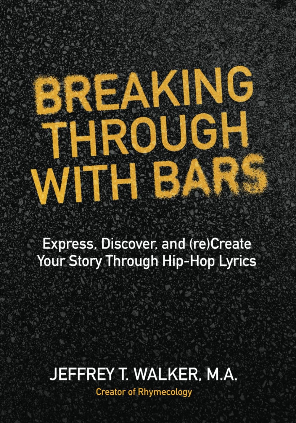 Breaking Through With Bars: Express, Discover, and (re)Create Your Story Through Hip Hop Lyrics
