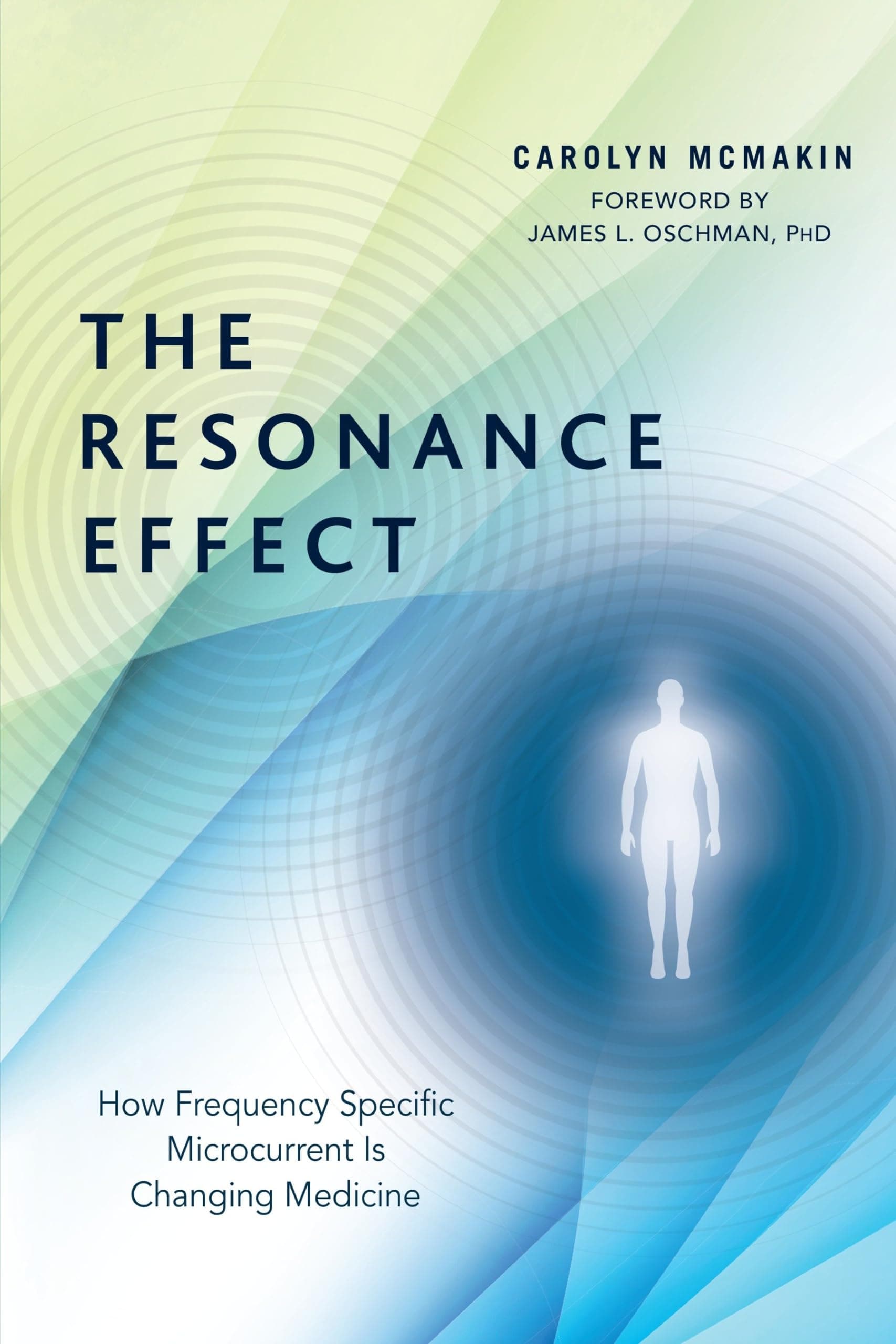 North Atlantic Books The Resonance Effect: How Frequency Specific Microcurrent Is Changing Medicine