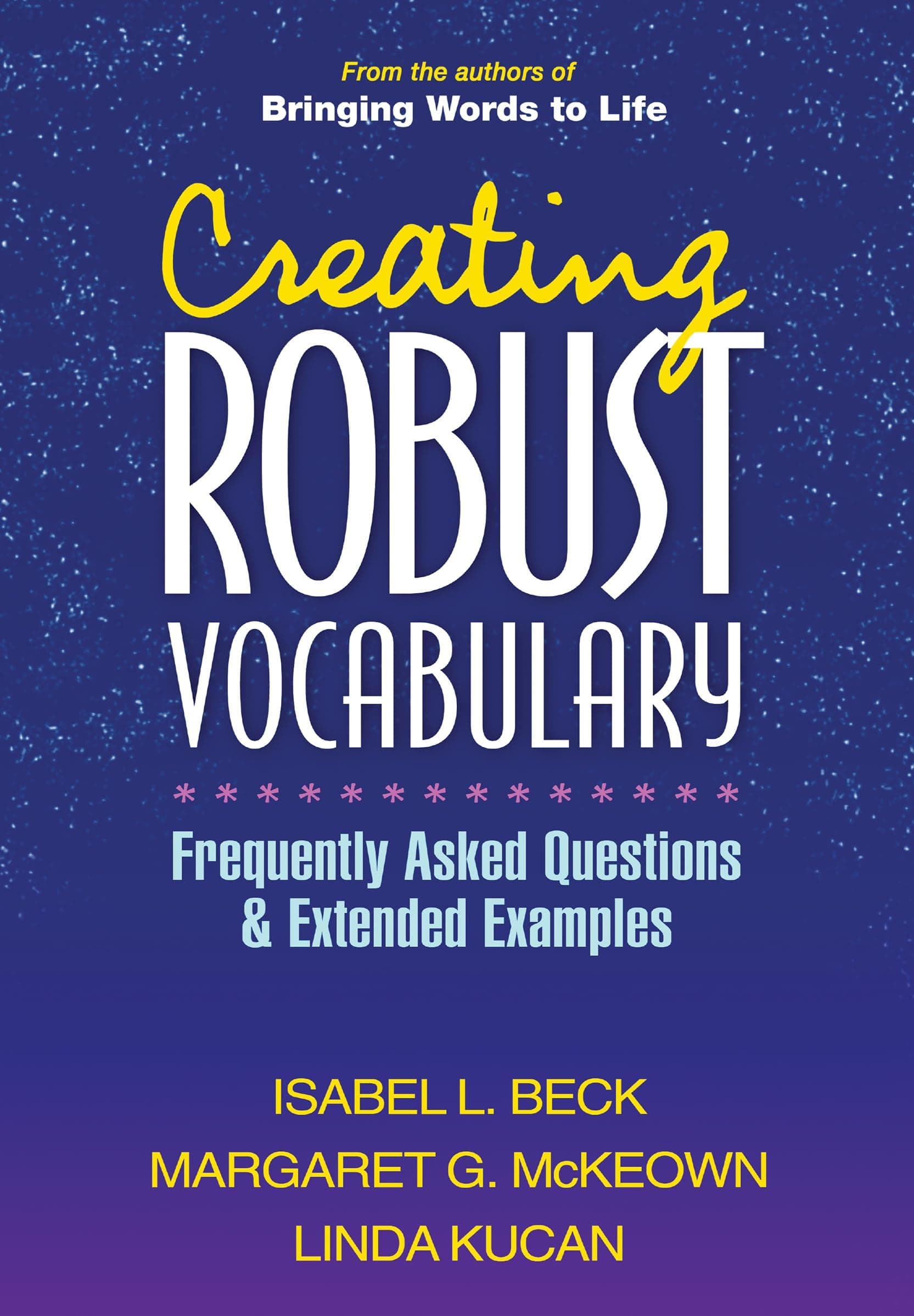 Creating Robust Vocabulary: Frequently Asked Questions and Extended Examples (Solving Problems in the Teaching of Literacy)