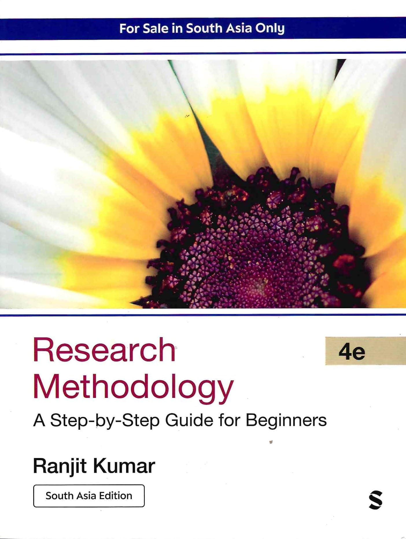 RESEARCH METHODOLOGY: A STEP BY STEP GUIDE FOR BEGINNERS, 4TH EDN