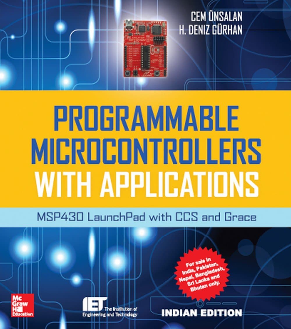 PROGRAMMABLE MICROCONTROLLERS WITH APPLICATIONS: MSP430 LAUNCHPAD WITH CCS AND GRACE Paperback – 4 March 2018