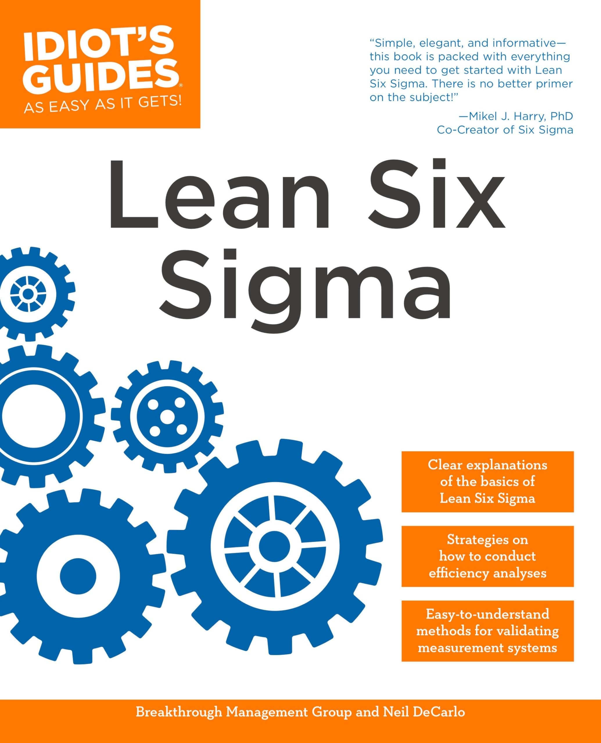 The Complete Idiot's Guide to Lean Six Sigma: Get the Tools You Need to Build a Lean, Mean Business Machine Paperback – April 3, 2007