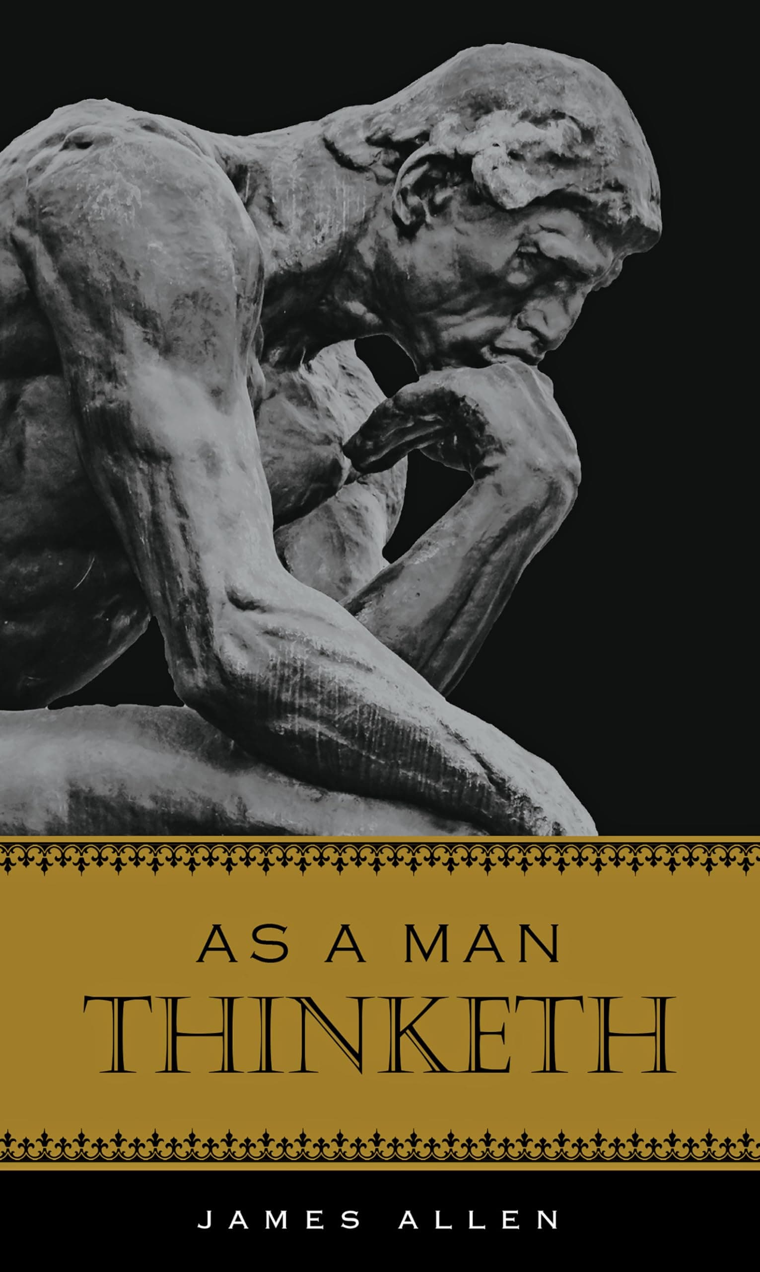 As A Man Thinketh (Deluxe, Hardbound Edition)