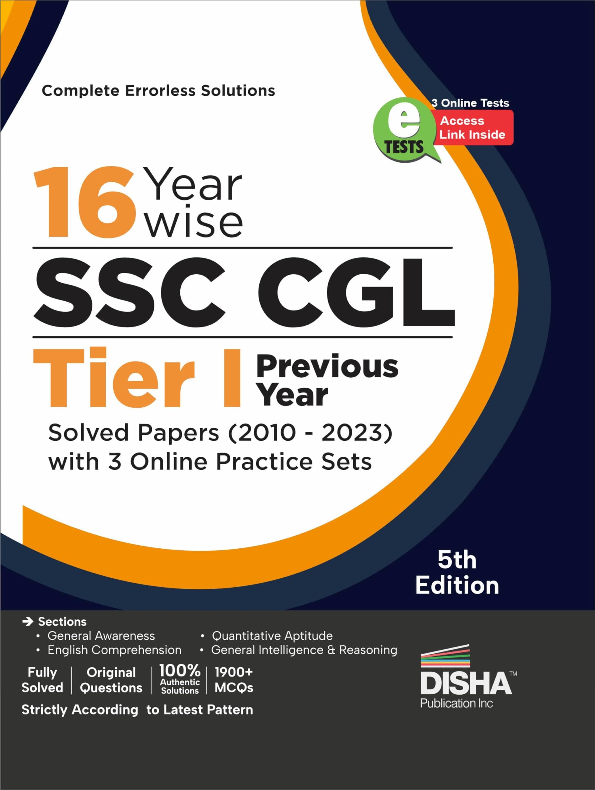 16 Year-wise SSC CGL Tier I Previous Year Solved Papers (2010 - 2023) with 3 Online Practice Sets 5th Edition | Combined Graduate Level | PYQs Question Bank