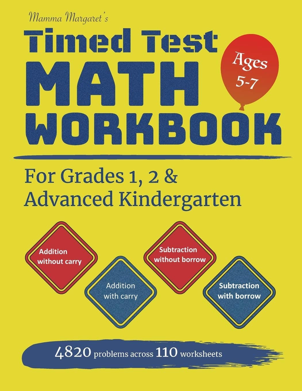 Mamma Margaret's Timed Test Math Workbook For Grades 1, 2 and Advanced Kindergarten: 4820 Addition and Subtraction drills across 110 worksheets - Math ... - First Grade, Second Grade, Kindergarten