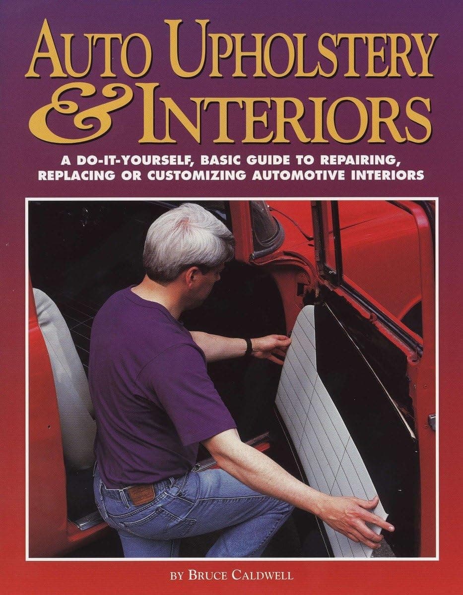 Auto Upholstery HP1265: A Do-It-Yourself, Basic Guide to Repairing, Replacing or Customizing Automotive Interiors