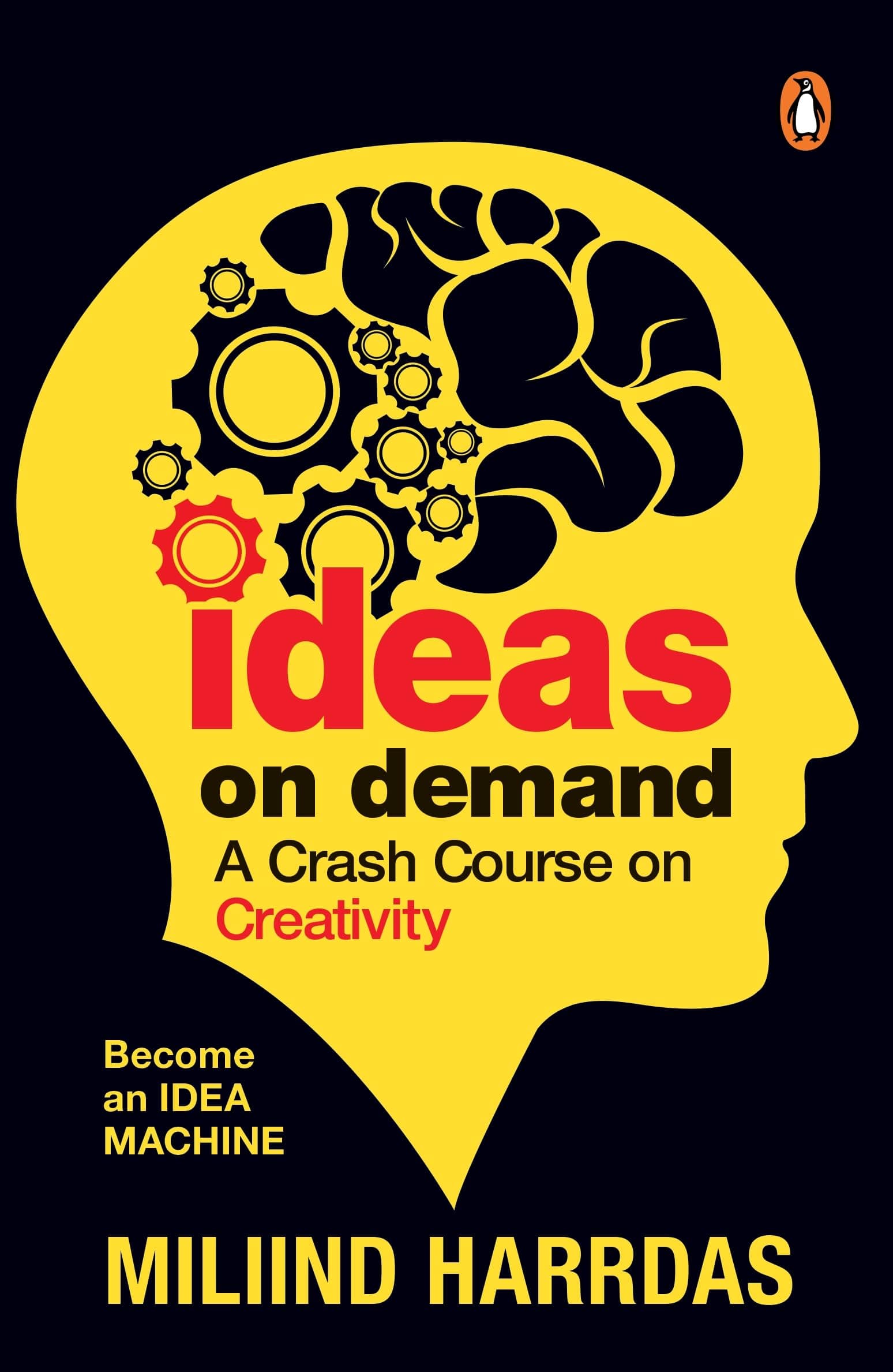 Ideas on Demand: A crash course on creativity. Bust creativity blocks, 10x your ideas, and become an idea machine.