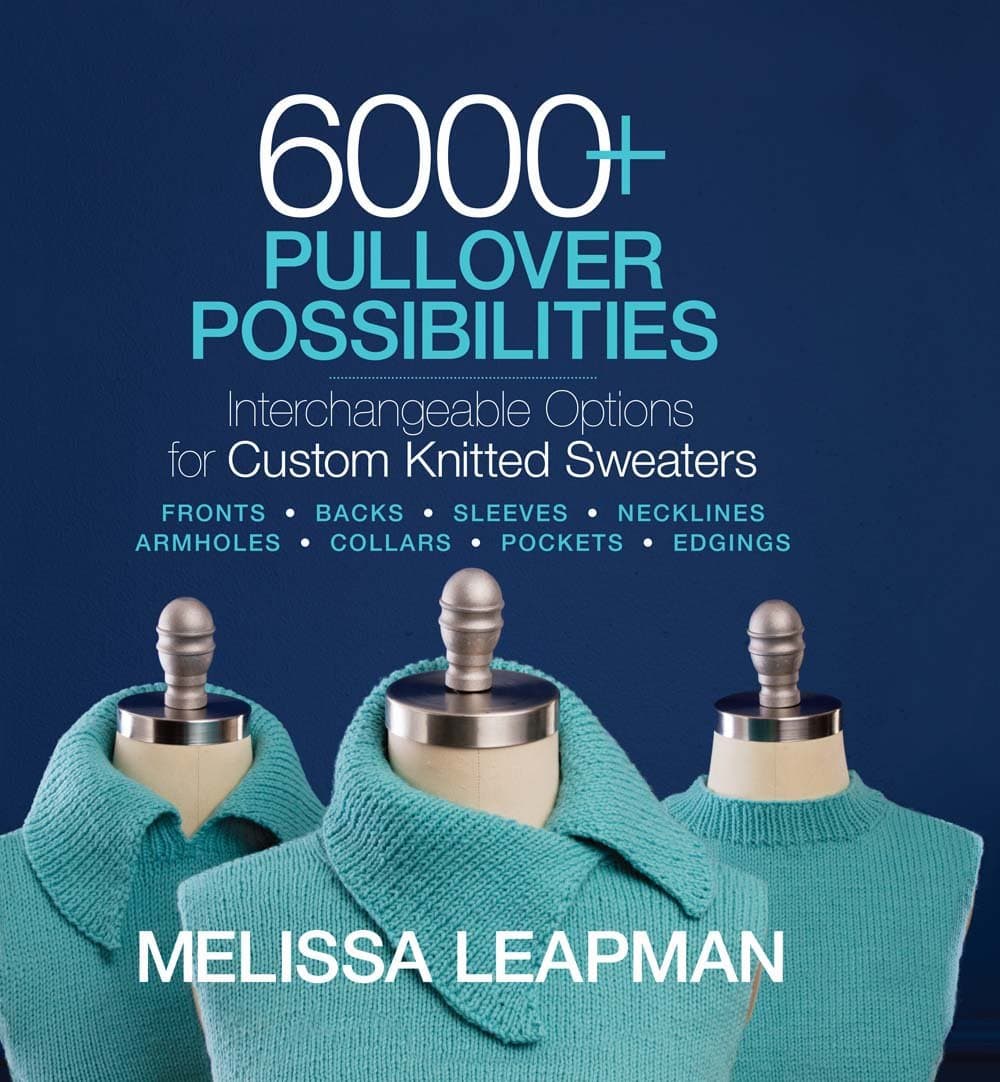 6000+ Pullover Possibilities: Interchangeable Options for Custom Knitted Sweaters Hardcover – February 7, 2017