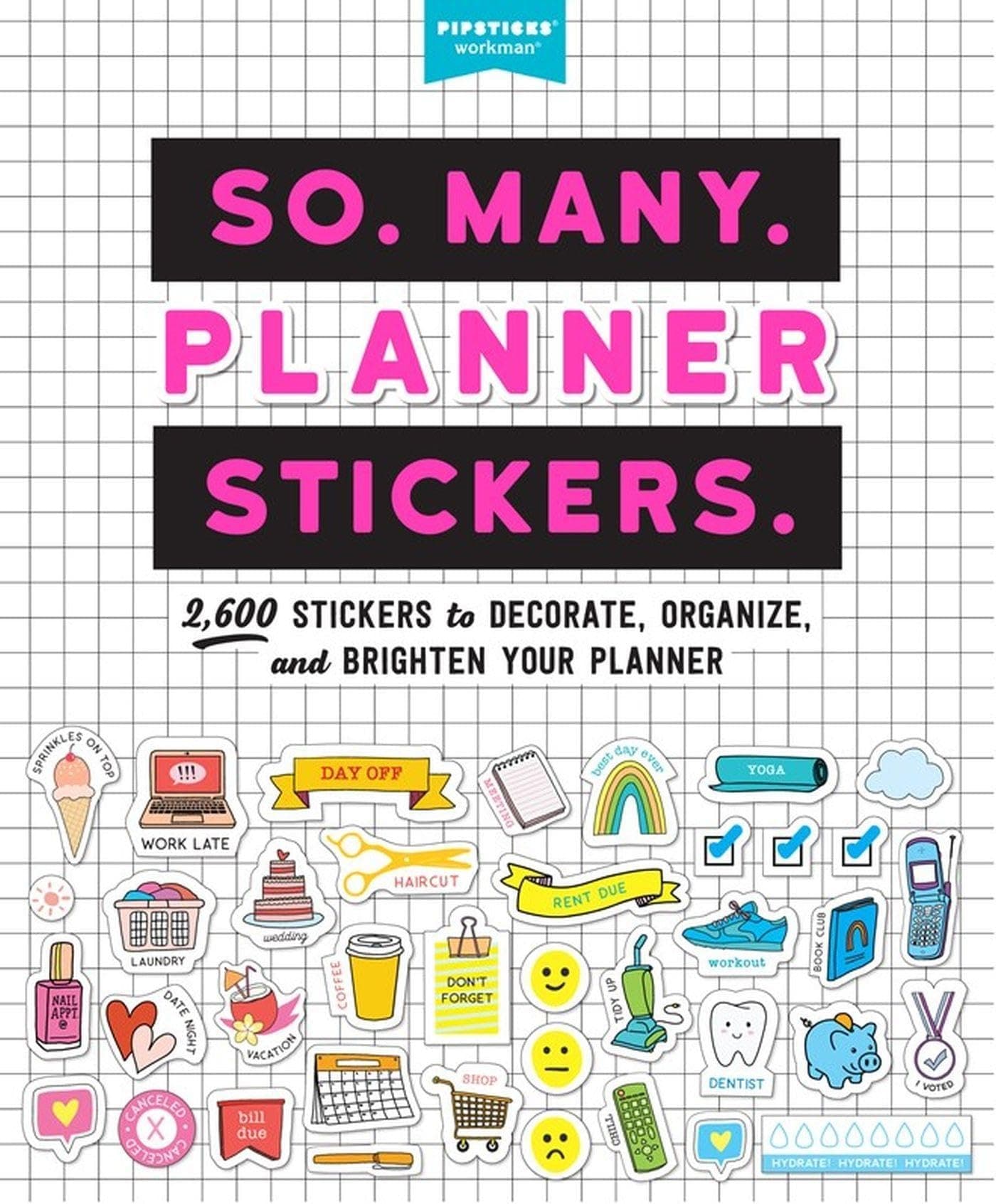 So. Many. Planner Stickers.: 2,600 Stickers to Decorate, Organize, and Brighten Your Planner (So. Many. Stickers.)