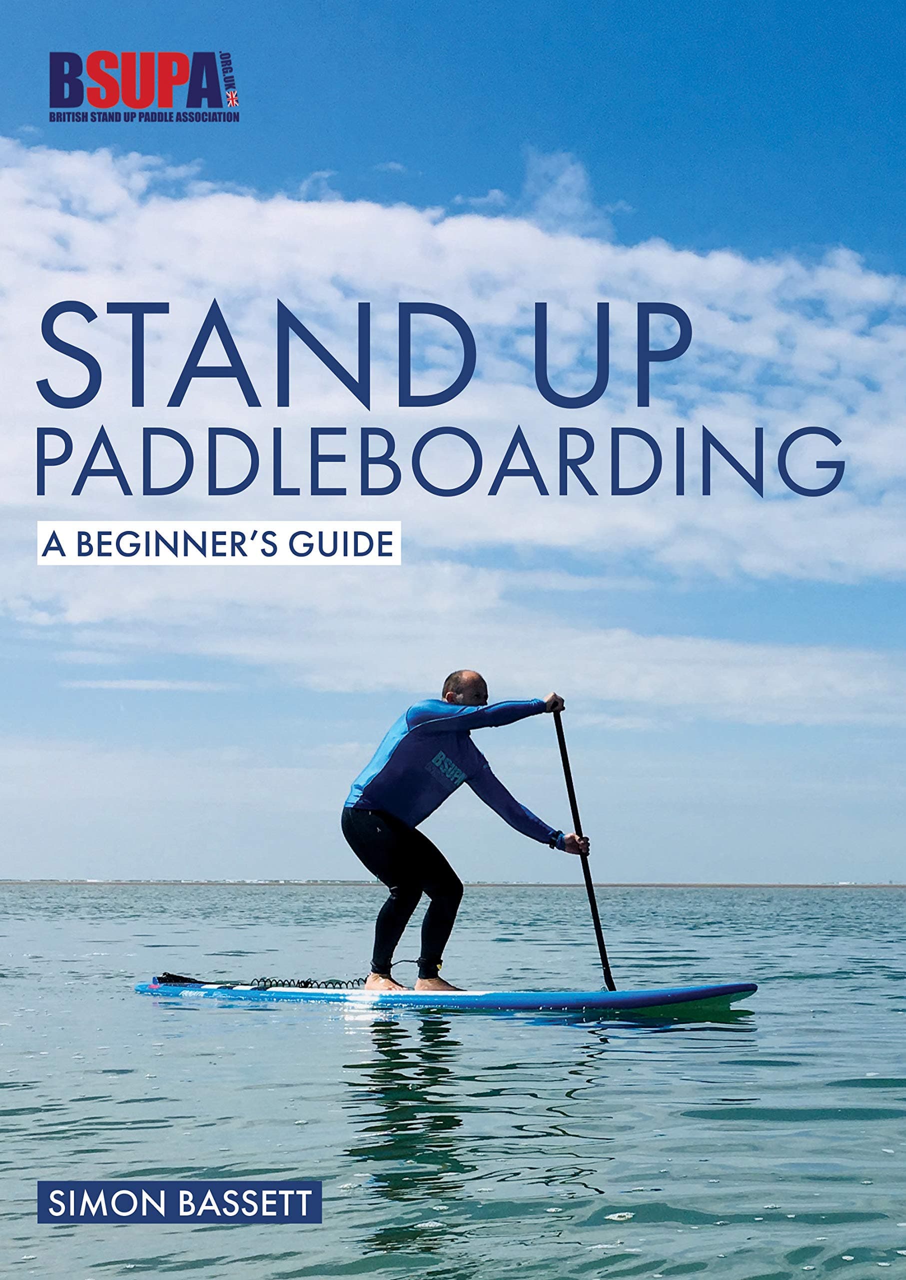 Stand Up Paddleboarding: A Beginner's Guide: Learn to SUP (Beginner's Guides)
