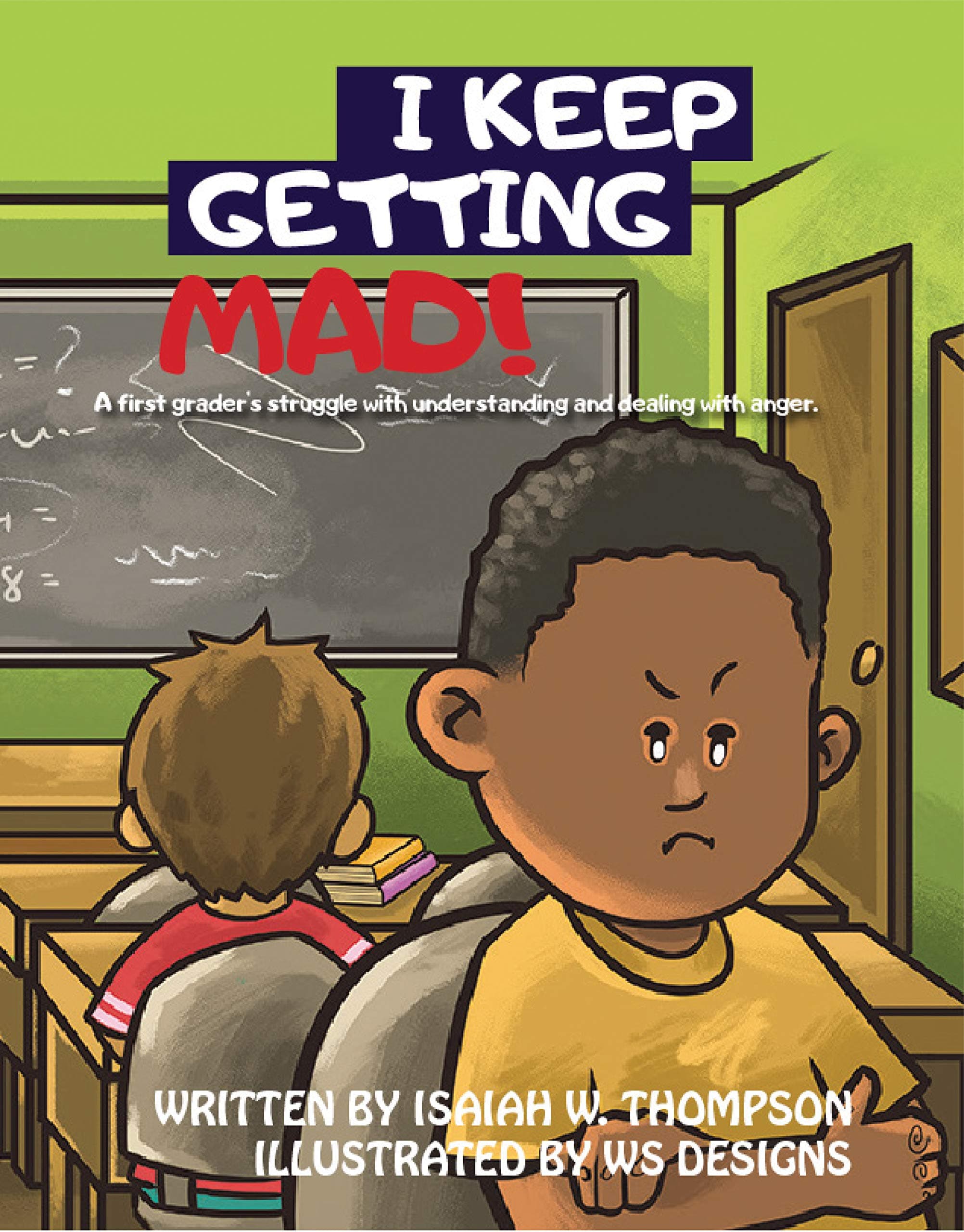 I Keep Getting Mad: A First Grader's struggle with understanding and dealing with anger.