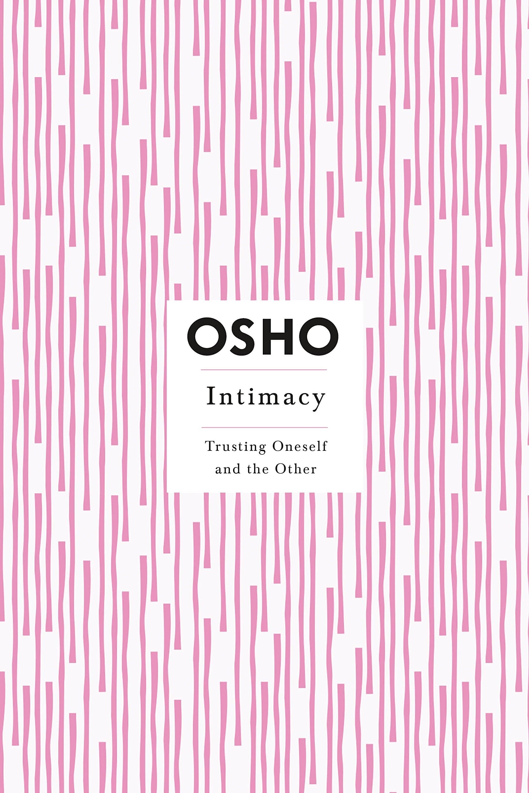 Intimacy: Trusting Oneself and the Other
