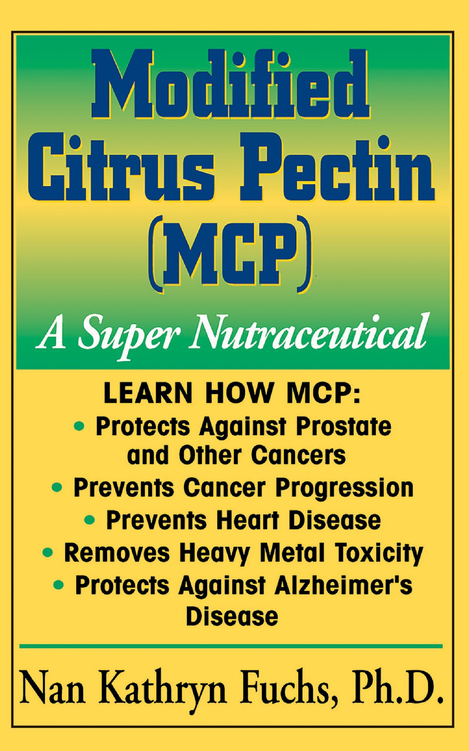 Basic Health Publications Modified Citrus Pectin (McP): A Super Nutraceutical