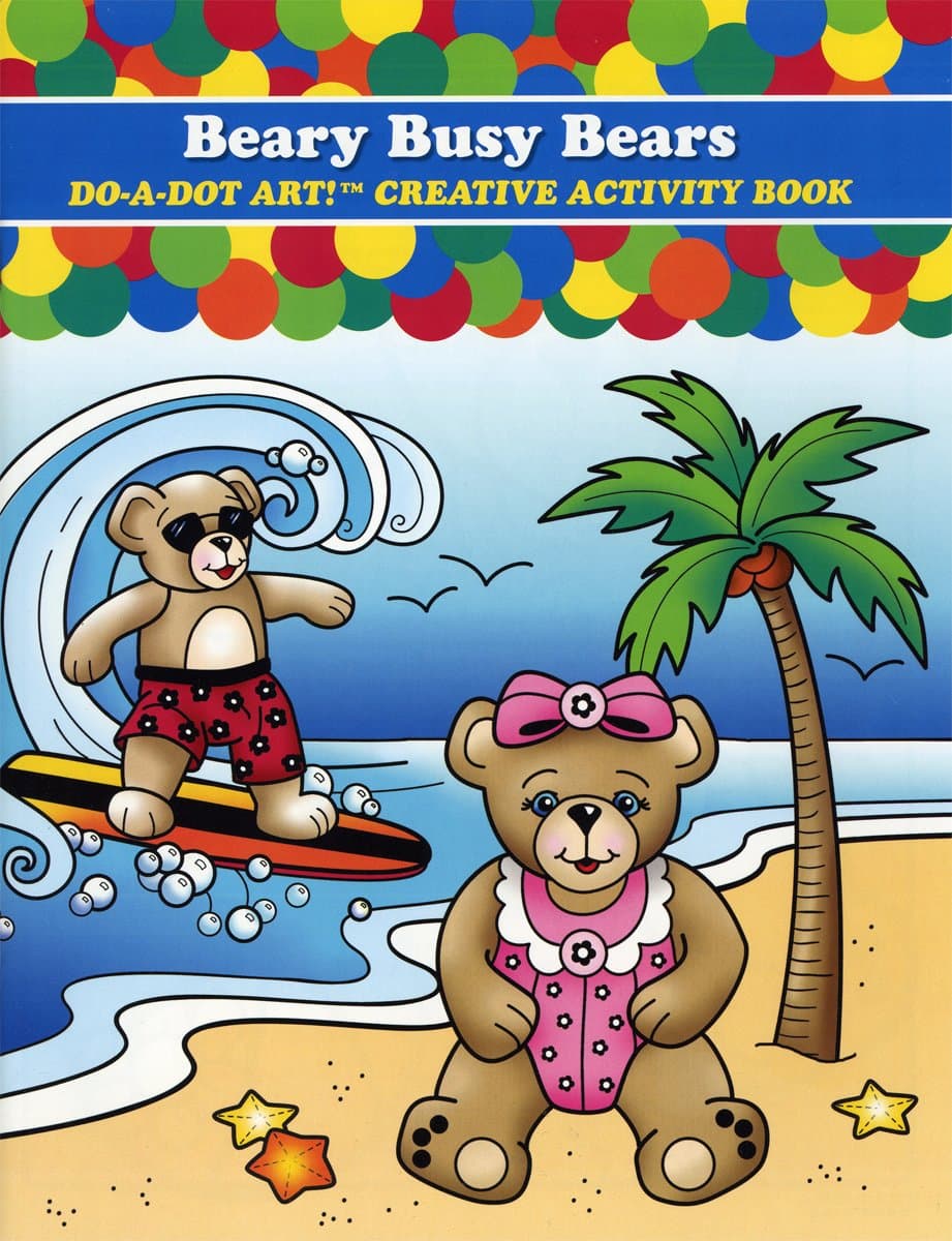 Do A Dot Art Beary Busy Bears Creative Activity Coloring Book