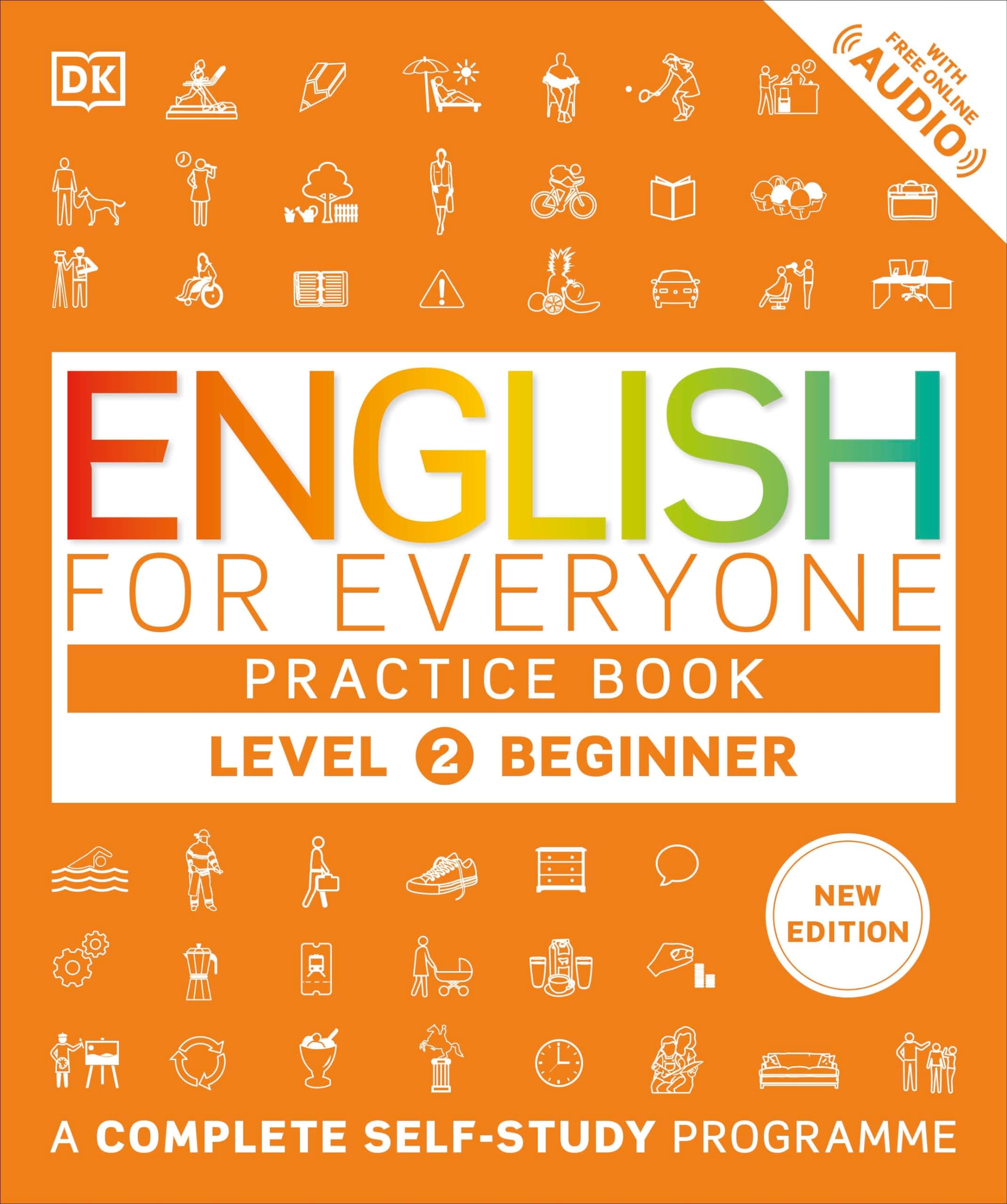 DK Publishing (Dorling Kindersley) English for Everyone Practice Book Level 2 Beginner A Complete Self-Study Programme.