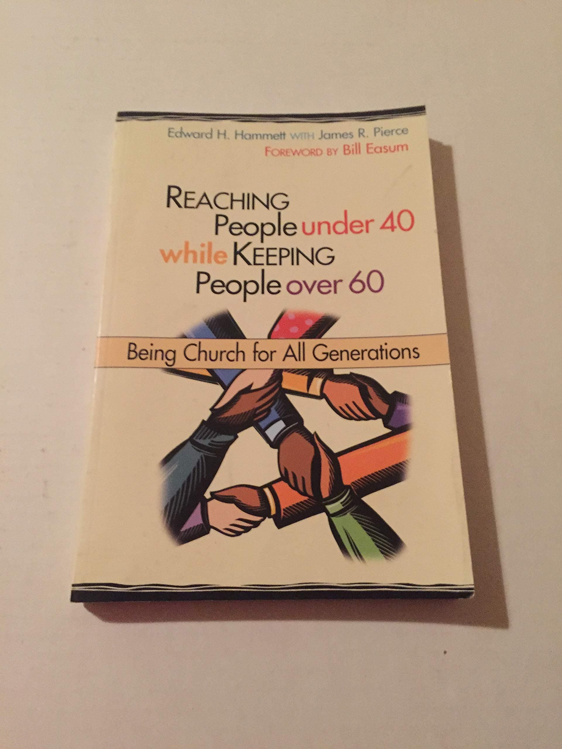 Reaching People Under 40 While Keeping People Over 60: Being Church for All Generations (TCP Leadership Series) Paperback – November 1, 2007
