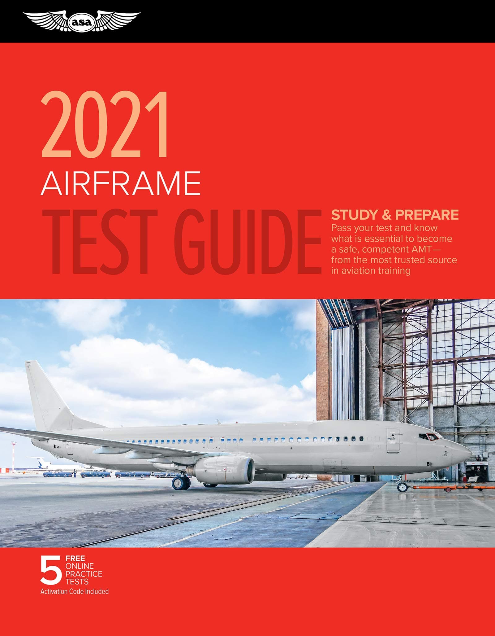 Airframe Test Guide 2021: Pass your test and know what is essential to become a safe, competent AMT from the most trusted source in aviation training (ASA Fast-Track Test Guides) 2021st Edition