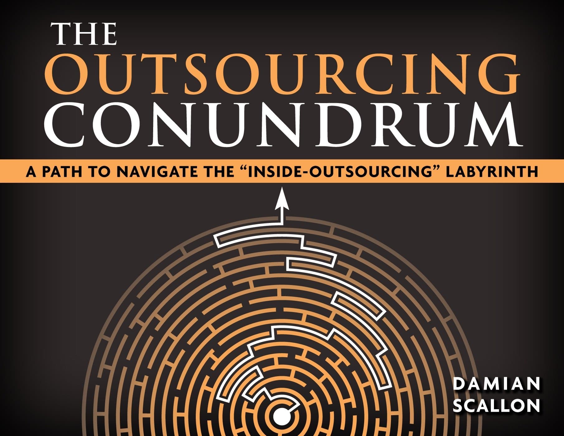 The Outsourcing Conundrum: A Path to Navigate the "Inside-Outsourcing" Conundrum