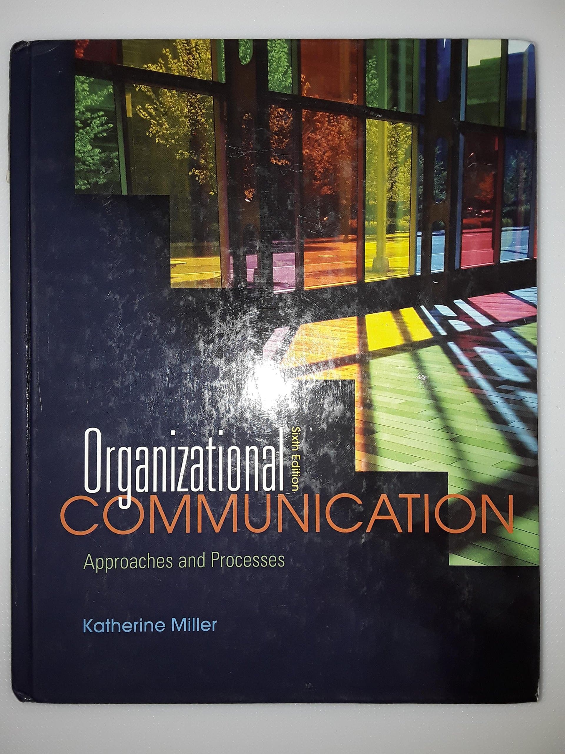 Organizational Communication: Approaches and Processes 6th Edition