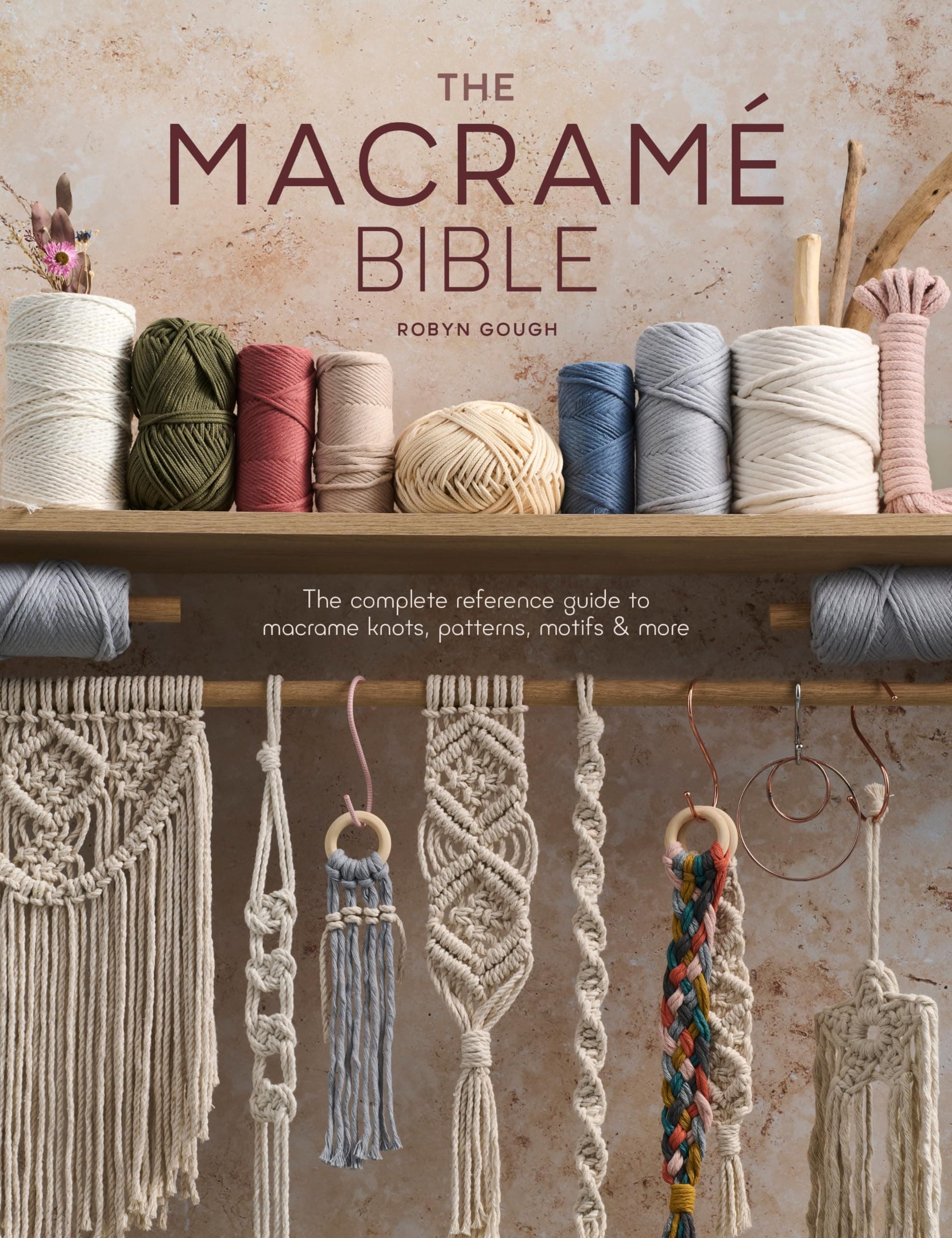 The Macrame Bible: The complete reference guide to macrame knots, patterns, m...