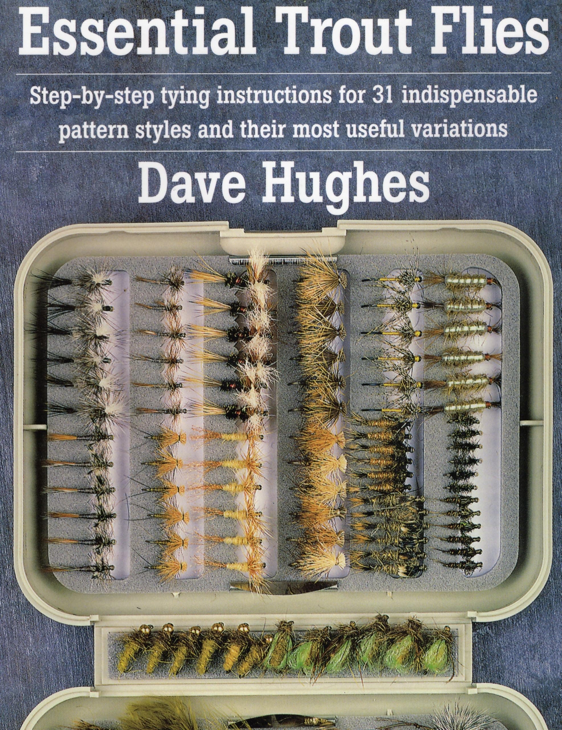 Essential Trout Flies (Step-By-Step Tying Instructions for 31 Indispensible Pattern) Paperback – January 1, 2000
