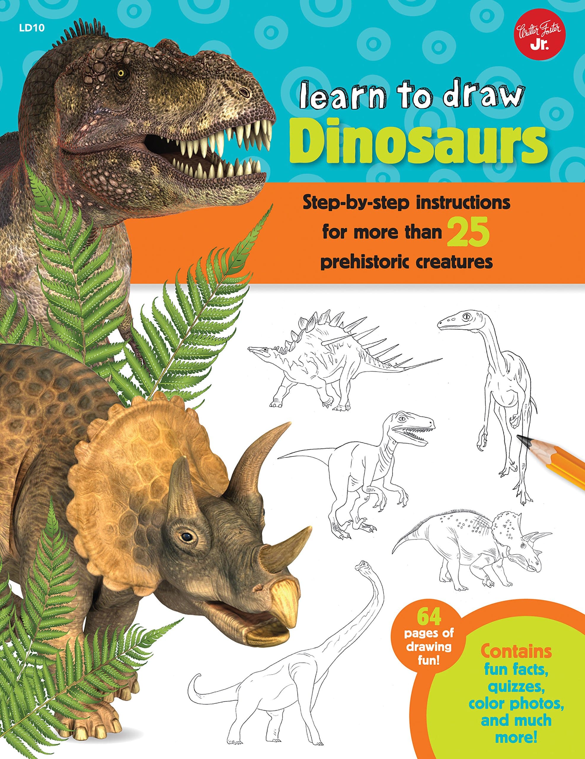 Dinosaurs (Learn to Draw): Step-by-step instructions for more than 25 prehistoric creatures