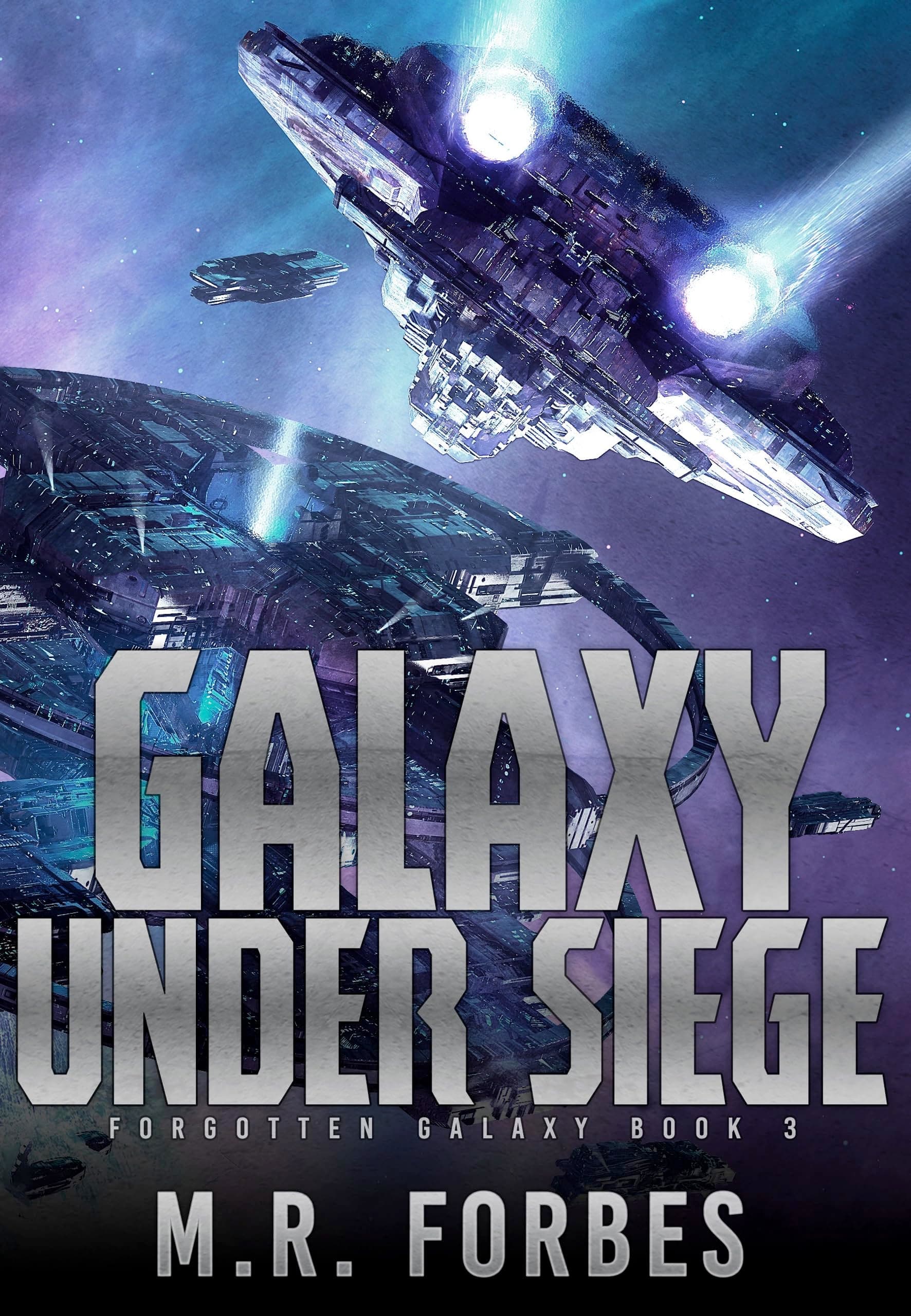 Galaxy Under Siege (Forgotten Galaxy Book 3)