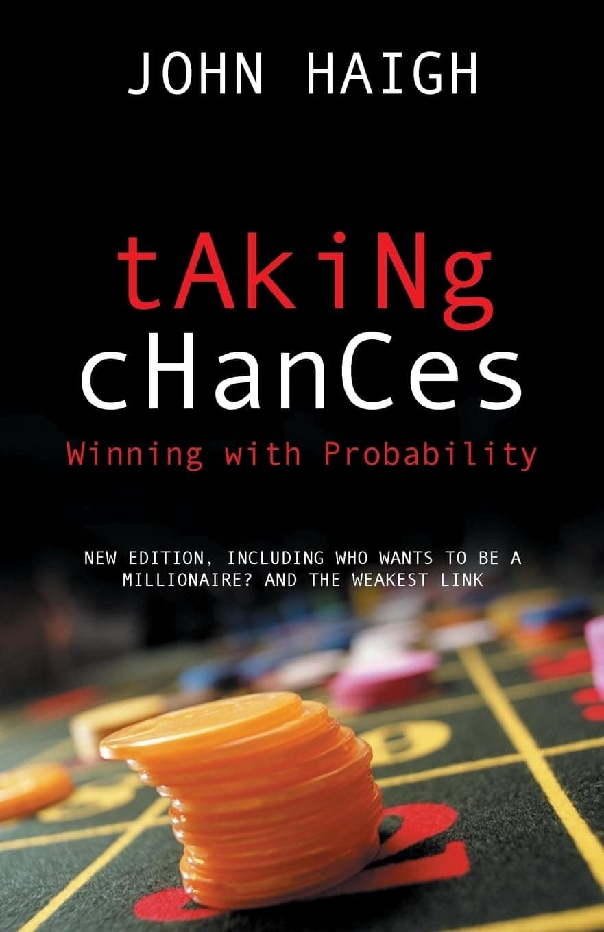 Taking Chances: Winning with Probability Reprint Edition