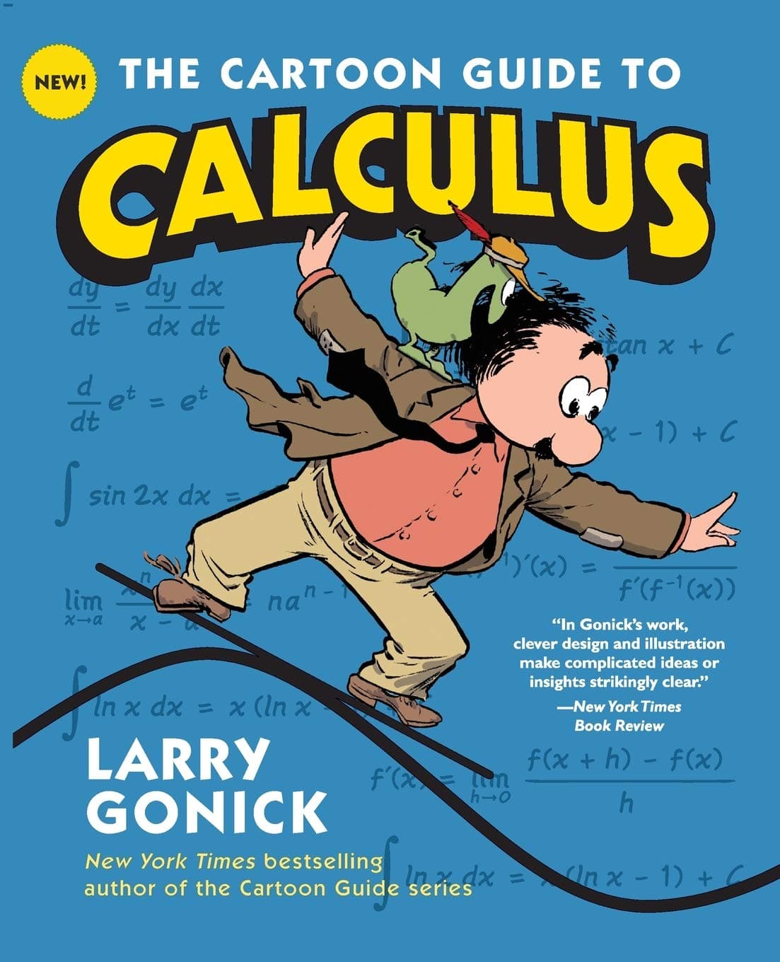 The Cartoon Guide to Calculus: The Witty, Humorous Math Textbook for Students and Eager Learners (Cartoon Guide Series)