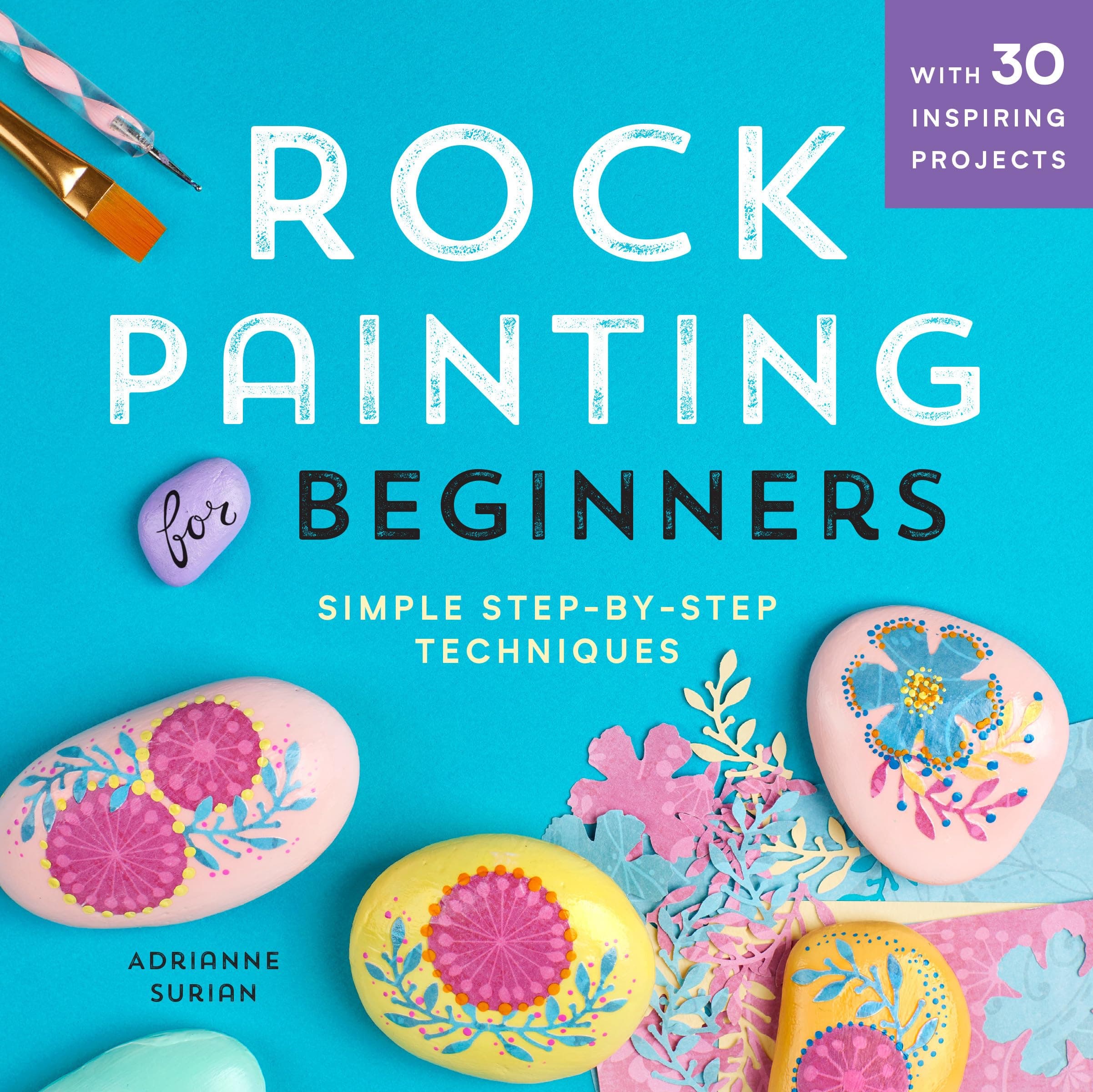 Rock Painting For Beginners: Simple Step-by-Step Techniques